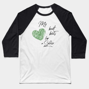 My heart beats for a Soldier black text design with green heart Baseball T-Shirt